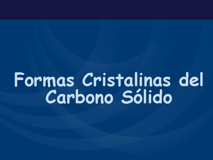 Formas Cristalinas del Carbono Sólido 