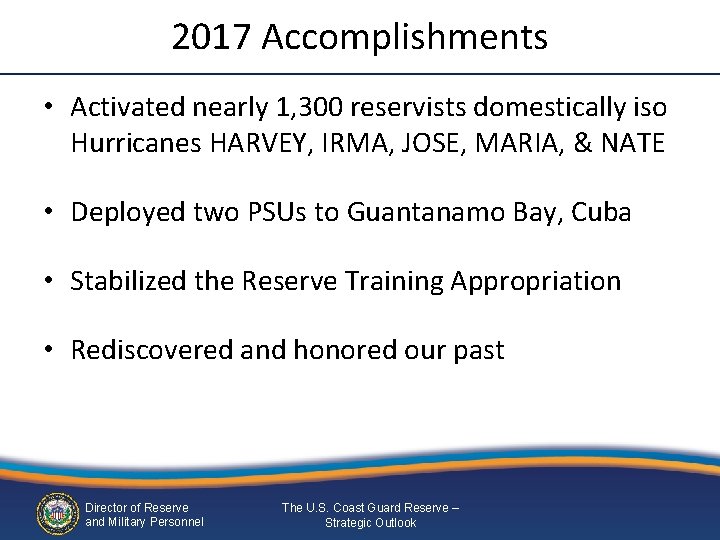 2017 Accomplishments • Activated nearly 1, 300 reservists domestically iso Hurricanes HARVEY, IRMA, JOSE, 2017 Accomplishments • Activated nearly 1, 300 reservists domestically iso Hurricanes HARVEY, IRMA, JOSE,