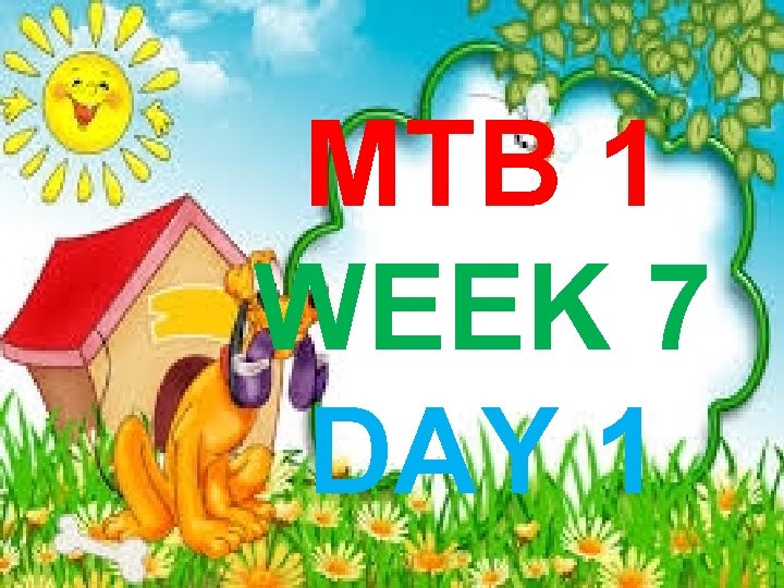 MTB 1 WEEK 7 DAY 1 