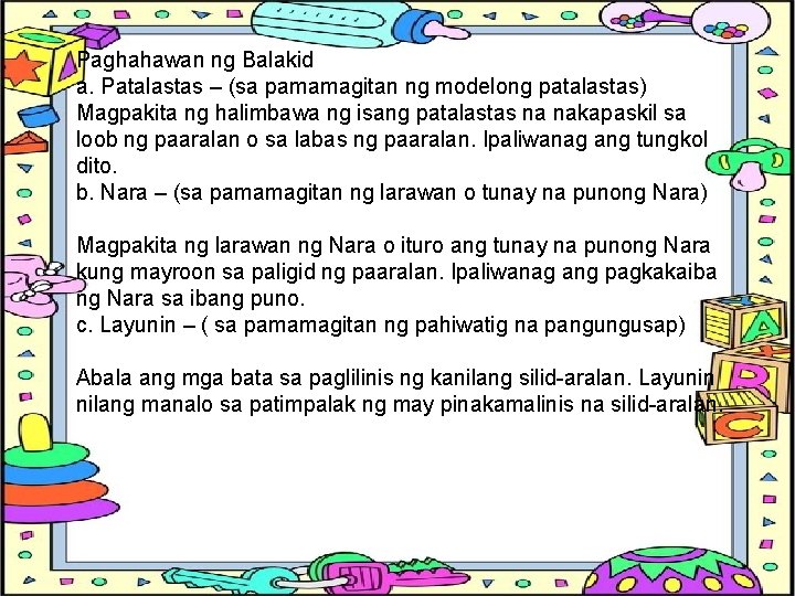 Paghahawan ng Balakid a. Patalastas – (sa pamamagitan ng modelong patalastas) Magpakita ng halimbawa