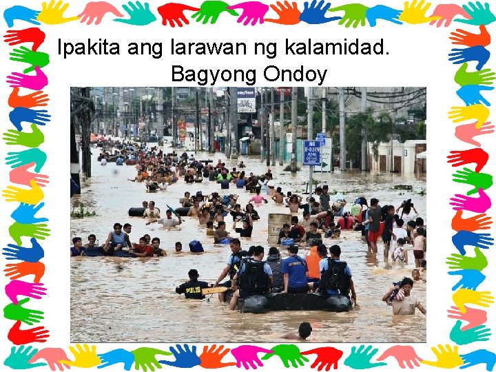 Ipakita ang larawan ng kalamidad. Bagyong Ondoy 
