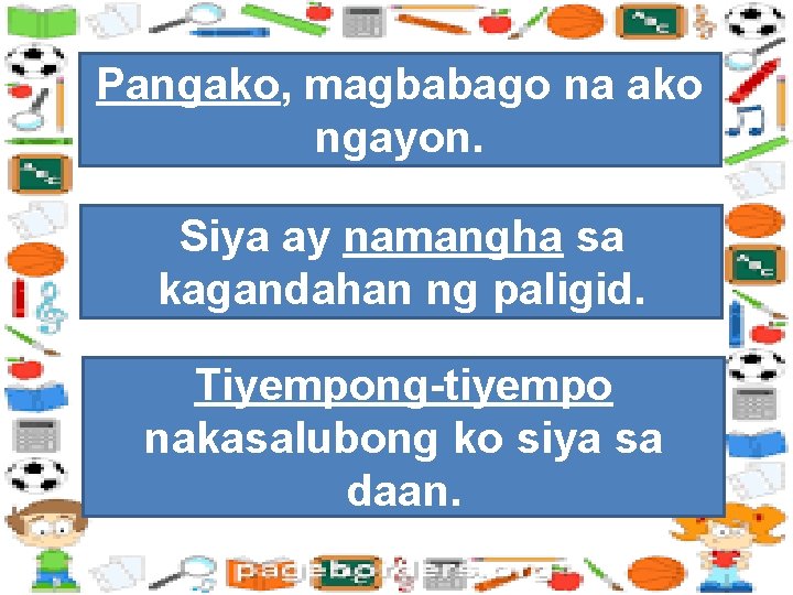 Pangako, magbabago na ako ngayon. Siya ay namangha sa kagandahan ng paligid. Tiyempong-tiyempo nakasalubong