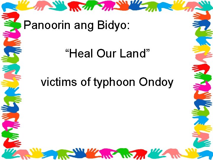 Panoorin ang Bidyo: “Heal Our Land” victims of typhoon Ondoy 