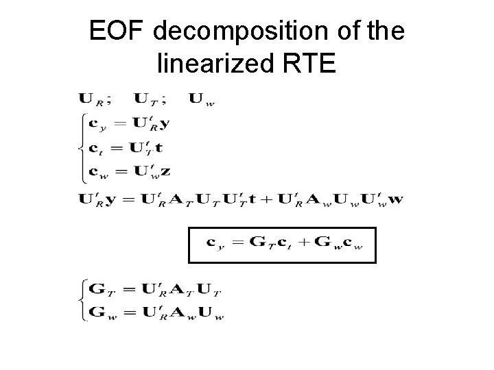 EOF decomposition of the linearized RTE 