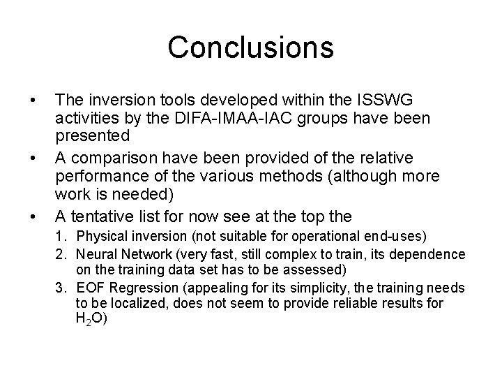 Conclusions • • • The inversion tools developed within the ISSWG activities by the