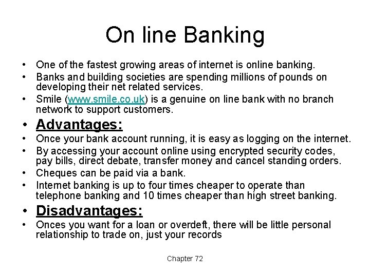 On line Banking • One of the fastest growing areas of internet is online