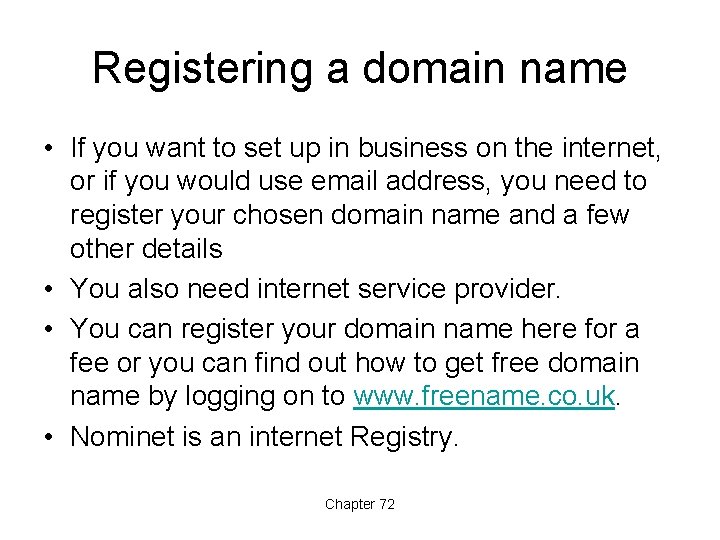 Registering a domain name • If you want to set up in business on