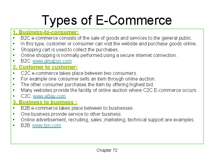 Types of E-Commerce 1. Business-to-consumer: • • • B 2 C e-commerce consists of