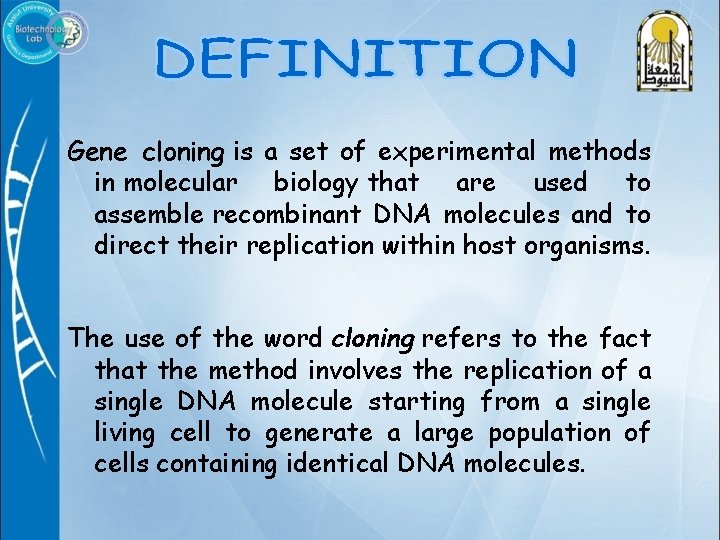 Gene cloning is a set of experimental methods in molecular biology that are used