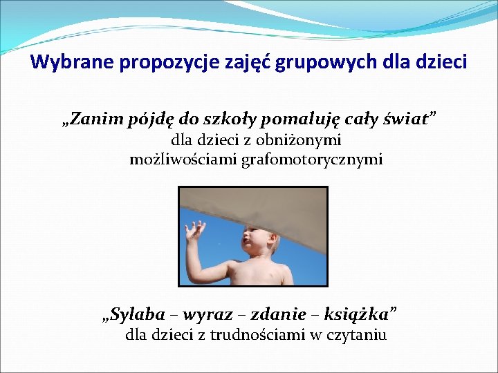 Wybrane propozycje zajęć grupowych dla dzieci „Zanim pójdę do szkoły pomaluję cały świat” dla
