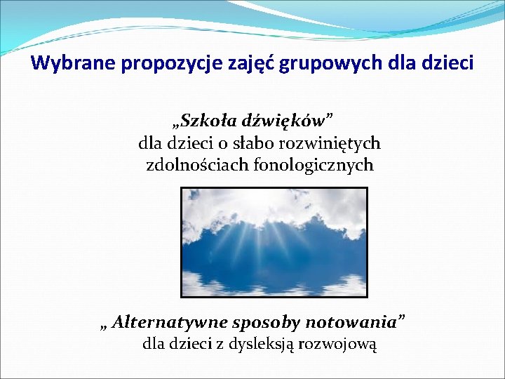 Wybrane propozycje zajęć grupowych dla dzieci „Szkoła dźwięków” dla dzieci o słabo rozwiniętych zdolnościach