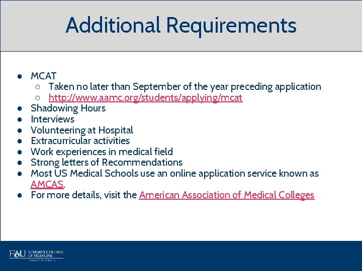 Additional Requirements ● MCAT ○ Taken no later than September of the year preceding