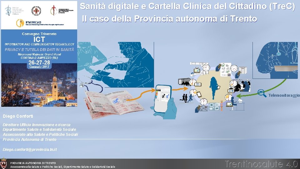Sanità digitale e Cartella Clinica del Cittadino (Tre. C) Il caso della Provincia autonoma Sanità digitale e Cartella Clinica del Cittadino (Tre. C) Il caso della Provincia autonoma