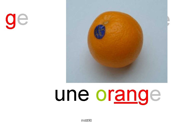 ge orange une orange instit 90 