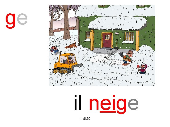 ge neige il neige instit 90 