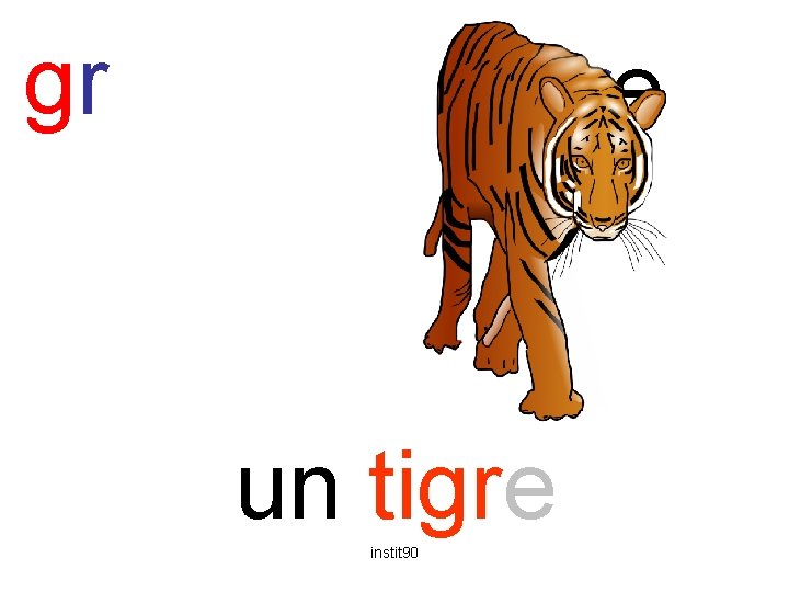 gr tigre un tigre instit 90 