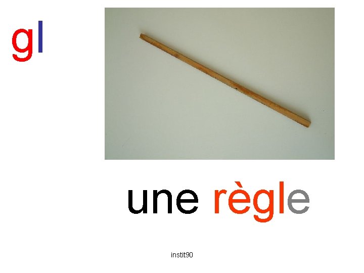 gl règle une règle instit 90 