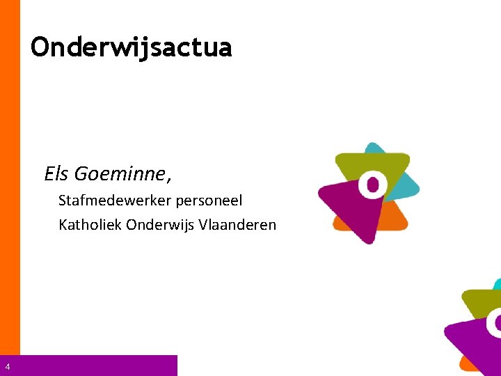 Onderwijsactua Els Goeminne, Stafmedewerker personeel Katholiek Onderwijs Vlaanderen 4 