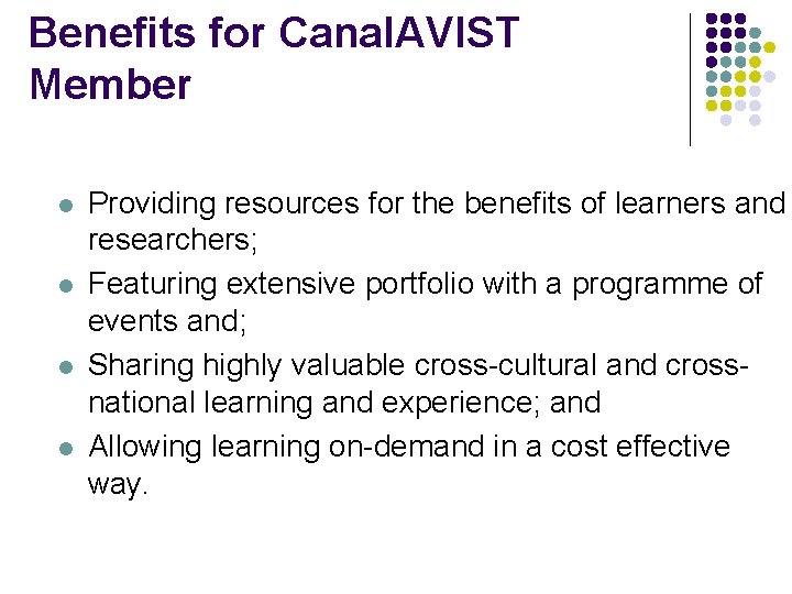 Benefits for Canal. AVIST Member l l Providing resources for the benefits of learners