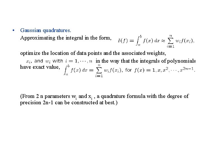  • Gaussian quadratures. Approximating the integral in the form, optimize the location of