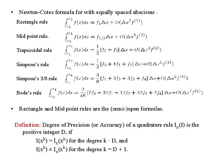  • Newton-Cotes formula for with equally spaced abscissas. Rectangle rule Mid point rule.