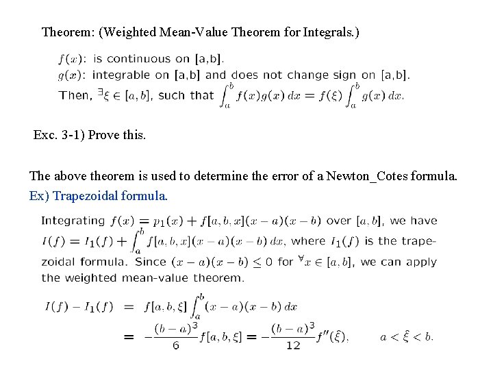 Theorem: (Weighted Mean-Value Theorem for Integrals. ) Exc. 3 -1) Prove this. The above
