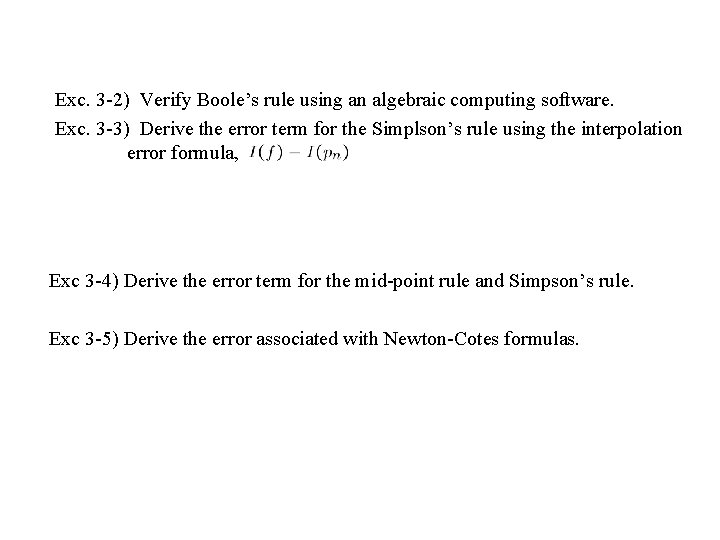 Exc. 3 -2) Verify Boole’s rule using an algebraic computing software. Exc. 3 -3)