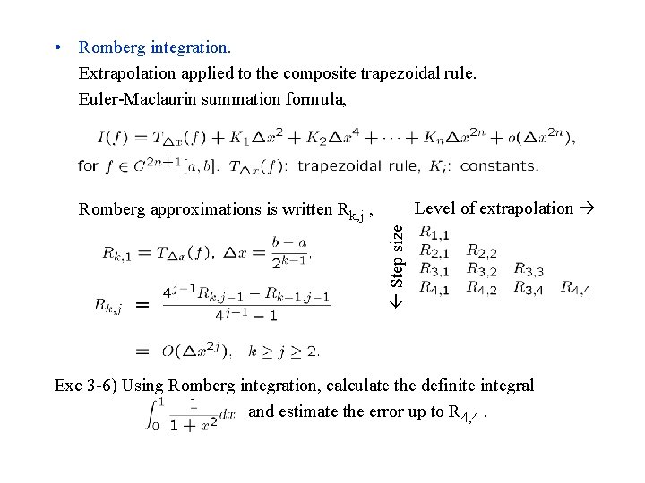  • Romberg integration. Extrapolation applied to the composite trapezoidal rule. Euler-Maclaurin summation formula,