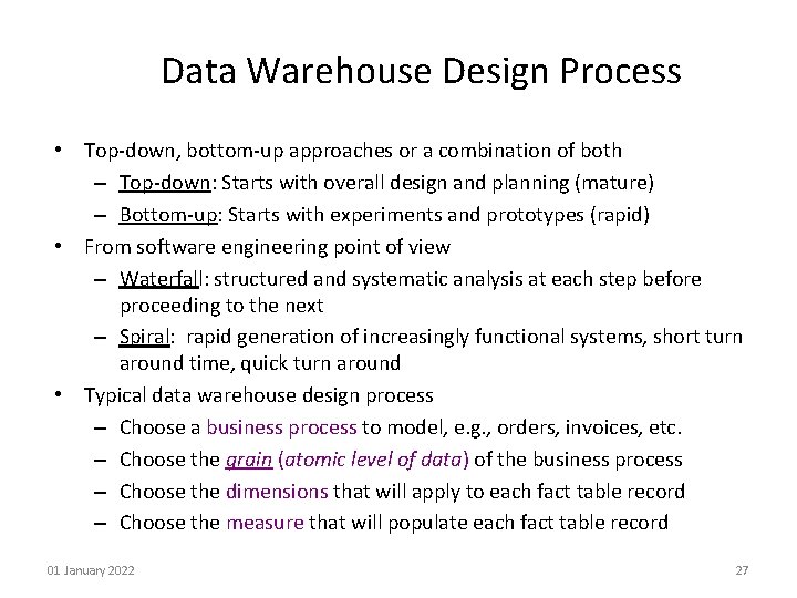 Data Warehouse Design Process • Top-down, bottom-up approaches or a combination of both –