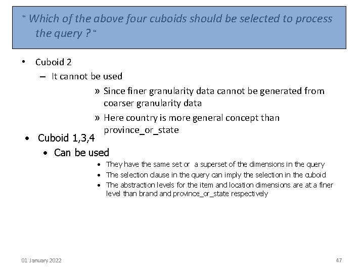 “ Which of the above four cuboids should be selected to process the query