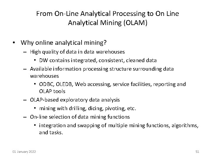From On-Line Analytical Processing to On Line Analytical Mining (OLAM) • Why online analytical