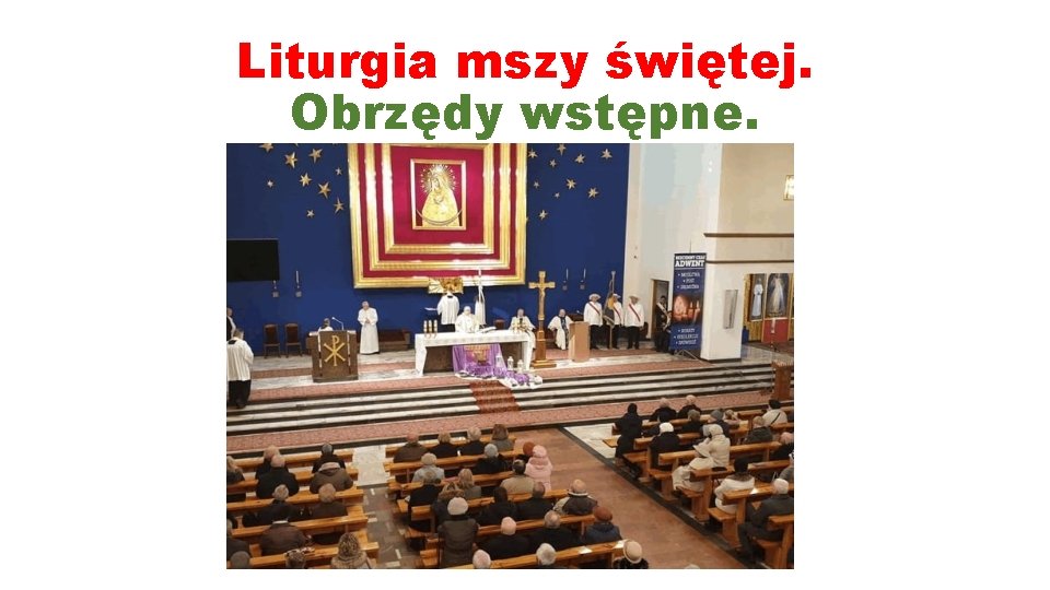 Liturgia mszy świętej. Obrzędy wstępne. 