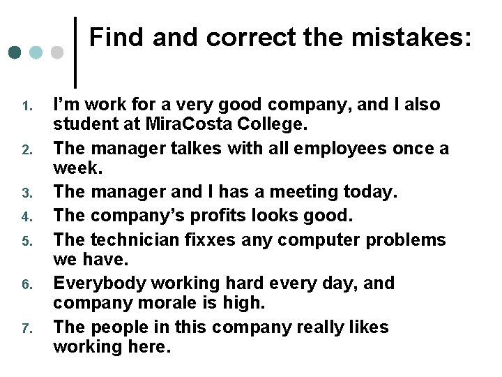 Find and correct the mistakes: 1. 2. 3. 4. 5. 6. 7. I’m work