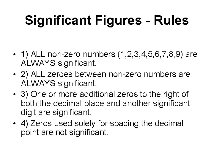 Significant Figures - Rules • 1) ALL non-zero numbers (1, 2, 3, 4, 5,