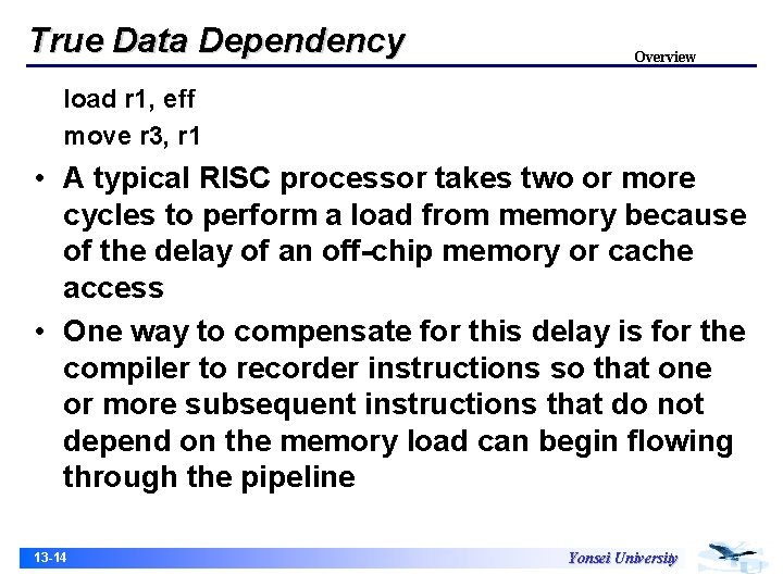 True Data Dependency Overview load r 1, eff move r 3, r 1 •