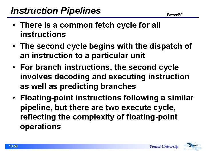 Instruction Pipelines Power. PC • There is a common fetch cycle for all instructions