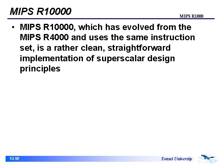 MIPS R 10000 MIPS R 1000 • MIPS R 10000, which has evolved from