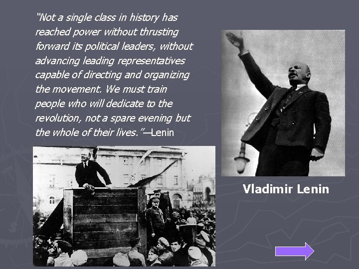 “Not a single class in history has reached power without thrusting forward its political