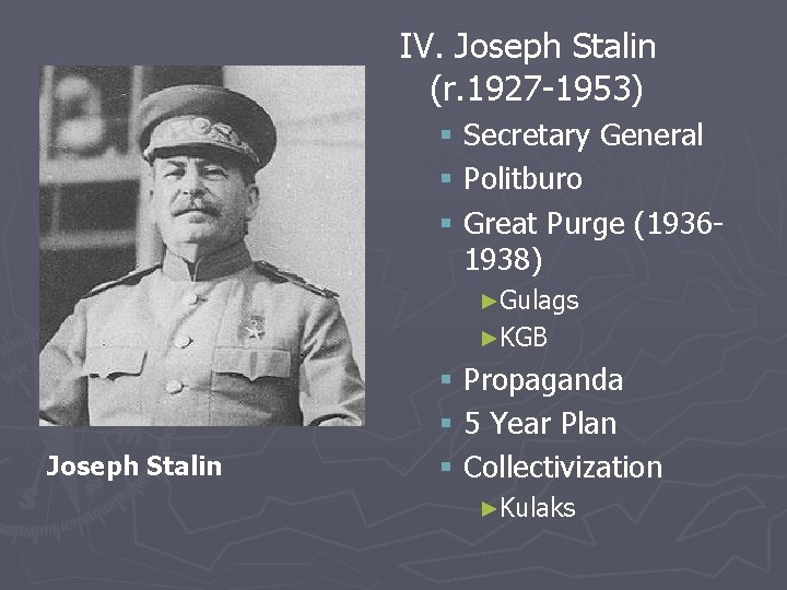 IV. Joseph Stalin (r. 1927 -1953) § Secretary General § Politburo § Great Purge