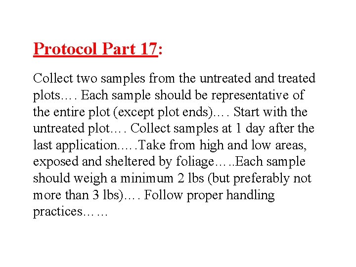 Protocol Part 17: Collect two samples from the untreated and treated plots…. Each sample Protocol Part 17: Collect two samples from the untreated and treated plots…. Each sample