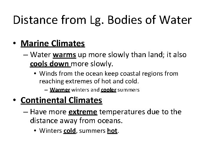 Distance from Lg. Bodies of Water • Marine Climates – Water warms up more