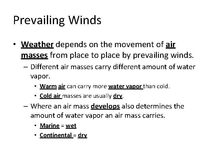 Prevailing Winds • Weather depends on the movement of air masses from place to