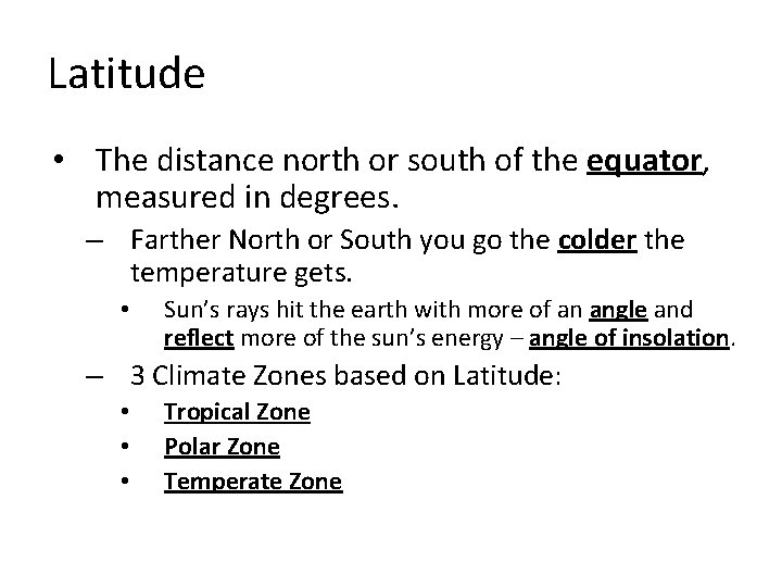 Latitude • The distance north or south of the equator, measured in degrees. –