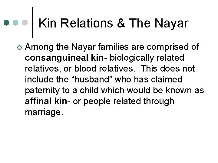 Kin Relations & The Nayar ¢ Among the Nayar families are comprised of consanguineal