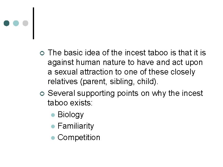 ¢ ¢ The basic idea of the incest taboo is that it is against