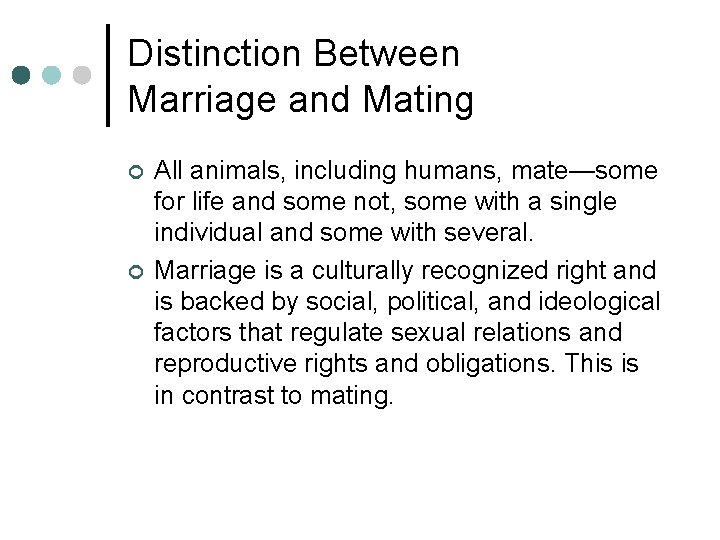 Distinction Between Marriage and Mating ¢ ¢ All animals, including humans, mate—some for life