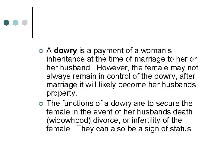 ¢ ¢ A dowry is a payment of a woman’s inheritance at the time