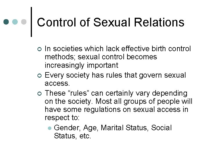 Control of Sexual Relations ¢ ¢ ¢ In societies which lack effective birth control