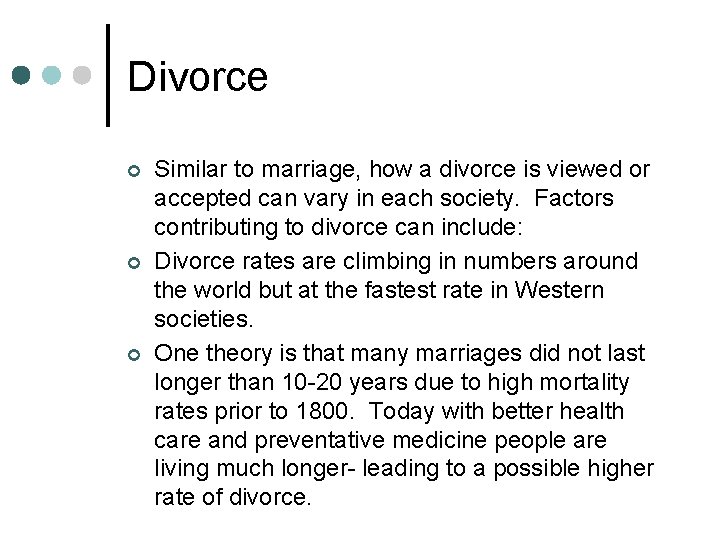 Divorce ¢ ¢ ¢ Similar to marriage, how a divorce is viewed or accepted