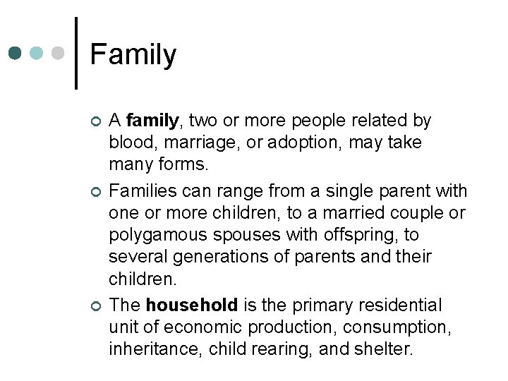 Family ¢ ¢ ¢ A family, two or more people related by blood, marriage,